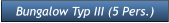 Bungalow Typ III (5 Pers.) Bungalow Typ III (5 Pers.)