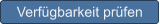 Verf�gbarkeit pr�fen